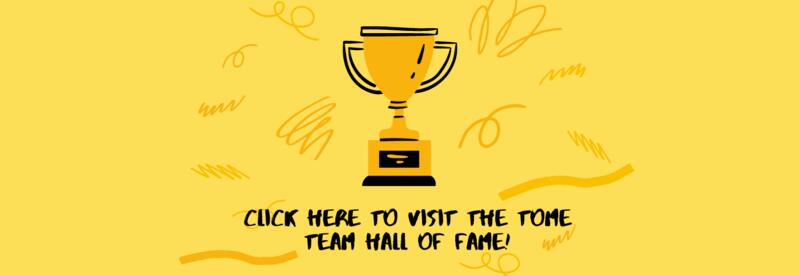 Visit the Tome Team Hall of Fame